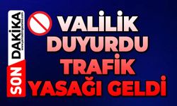 Valilik duyurdu: Trafik yasağı geldi
