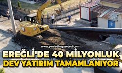Ereğli'de 40 milyonluk dev yatırım tamamlanıyor