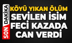 Köye acı haberi geldi: Sevilen isim feci kazada can verdi