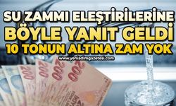 Su zammı eleştirilerine böyle yanıt geldi: 10 tonun altına zam yok