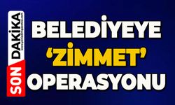 Belediyeye 'zimmet' operasyonu