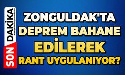 Zonguldak'ta deprem bahane edilerek rant uygulanıyor?