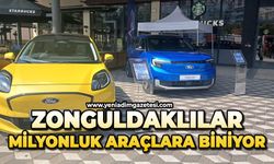 Zonguldaklılar milyonluk araçlara biniyor