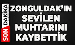 Zonguldak'ın acı kaybı: Sevilen muhtarı kaybettik
