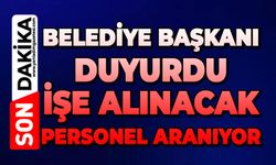 Belediye Başkanı duyurdu: Personel alınacak