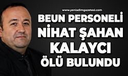 Bülent Ecevit Üniversitesi personeli Nihat Şahan Kalaycı ölü bulundu