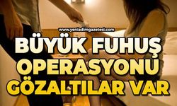 Büyük fuhuş operasyonu: Gözaltılar var