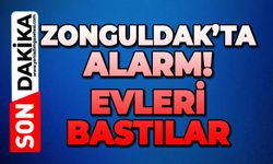 Zonguldak'ta alarm: Evleri bastılar