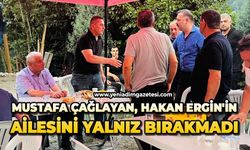 Mustafa Çağlayan, Hakan Ergin'in ailesini yalnız bırakmadı