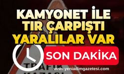 Kamyonet ile tır çarpıştı: Yaralılar var