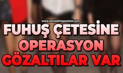 Fuhuş çetesine operasyon: Gözaltılar var