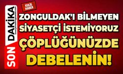 Zonguldak'ı bilmeyen siyasetçi istemiyoruz: Çöplüğünüzde debelenin!