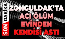 Zonguldak'ta acı ölüm: Evinde kendini astı