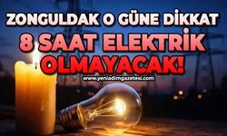 Zonguldak o güne dikkat: 8 saat elektrik olmayacak!
