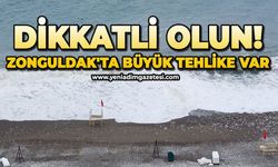Dikkatli olun! Zonguldak'ta büyük tehlike var