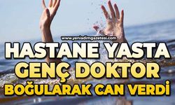 Hastane yasta: Genç doktor boğularak can verdi