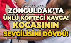Zonguldak'ta ünlü köftecide kavga: Kocasının sevgilisini dövdü!