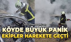 Köyde büyük panik: Ekipler harekete geçti