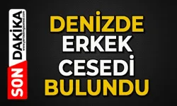Denizde erkek cesedi bulundu
