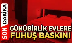 Günübirlik evlere polisten baskın!