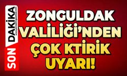 Zonguldak Valiliği beklenen kritik uyarıyı yaptı