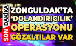 Zonguldak'ta büyük dolandırıcılık operasyonu: Gözaltılar var