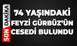 74 yaşındaki Feyzi Gürbüz'ün cansız bedeni bulundu