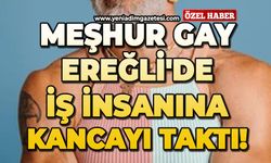 Meşhur gay, Ereğli'de iş insanına kancayı taktı!