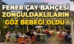 Fener Çay Bahçesi Zonguldaklıların göz bebeği oldu