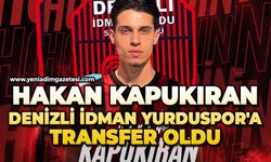 Hakan Kapukıran Denizli İdman Yurduspor'a transfer oldu