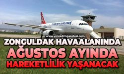 Zonguldak havaalanında Ağustos ayında hareketlilik yaşanacak