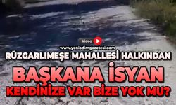 Rüzgarlımeşe Mahallesi halkından başkana isyan: Kendinize var bize yok mu?