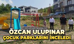 Özcan Ulupınar, çocuk parklarını inceledi