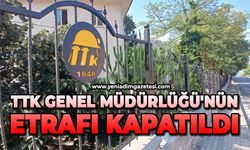 TTK Genel Müdürlüğü'nün etrafı kapatıldı