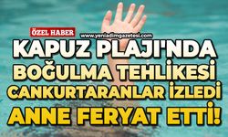 Kapuz Plajı'nda boğulma tehlikesi: Cankurtaranlar izledi anne feryat etti!
