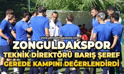 Zonguldakspor Teknik Direktörü Barış Şeref Gerede kampını değerlendirdi