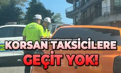 Korsan taksicilere geçit yok!