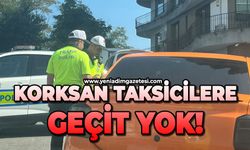 Korsan taksicilere geçit yok!