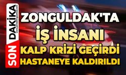 Zonguldak'ta iş insanı kalp krizi geçirdi: Hastaneye kaldırıldı