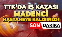 TTK’da iş kazası: 1 madenci yaralandı