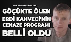 Göçükte ölen Erdi Kahveci'nin cenaze programı belli oldu