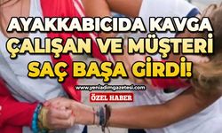 Ayakkabıcıda kavga: Çalışan ve müşteri saç başa girdi!