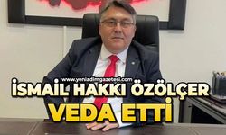 İsmail Hakkı Özölçer veda etti