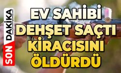 Ev sahibi dehşet saçtı: Kiracısını tüfekle öldürdü