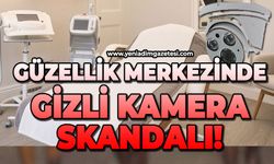 Güzellik merkezindeki gizli kamera skandalı