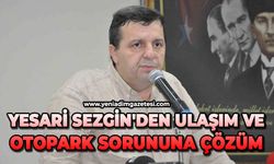 Yesari Sezgin'den ulaşım ve otopark sorununa çözüm