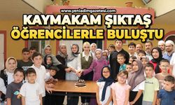 Kaymakam Şıktaş, öğrencilerle buluştu