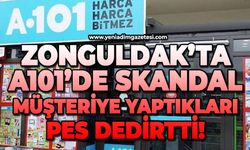 Zonguldak’ta A101’de skandalı: Müşteriye yaptıkları pes dedirtti!
