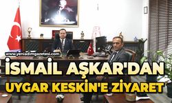 İsmail Aşkar'dan Uygar Keskin'e ziyaret