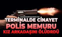 Terminal otoparkında cinayet: Polis memuru kız arkadaşını öldürdü